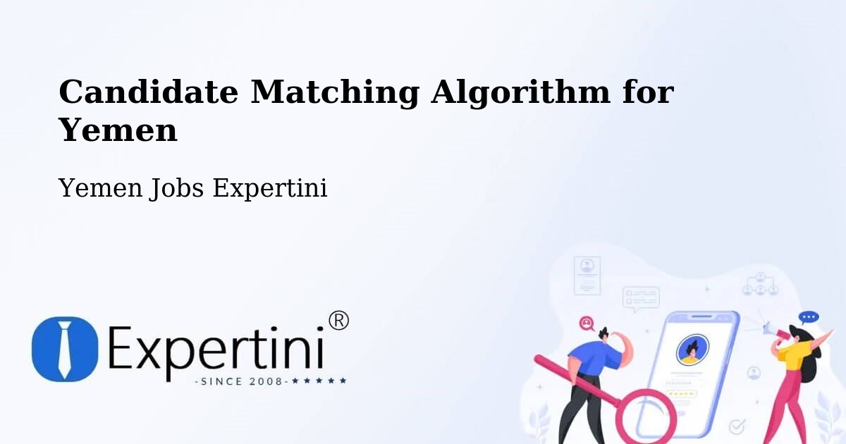 Candidate Matching Algorithm Overview – Saḩār - Yemen Jobs Expertini