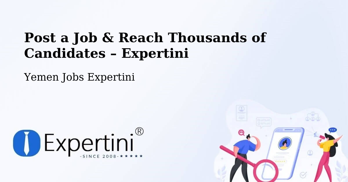 Post a Job in Saḩār – Hire the Right Talent - Saḩār, Yemen Jobs Expertini