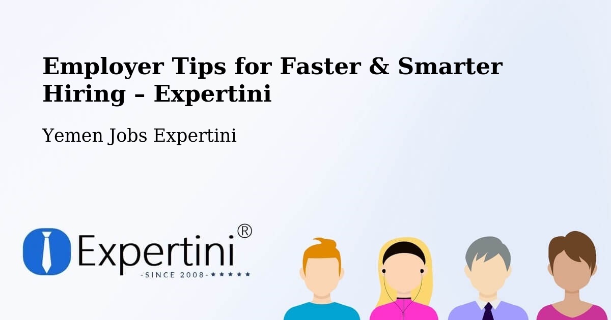 Employer Tips for Hiring & Recruitment – Saḩār - Saḩār, Yemen Jobs Expertini