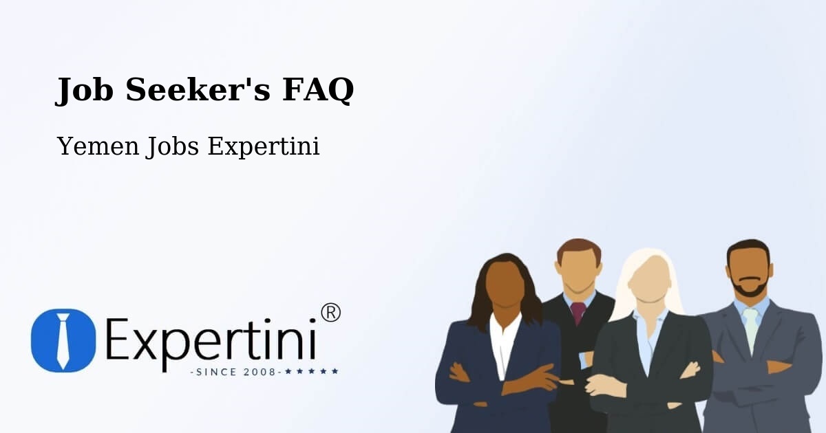 Job Seeker FAQ – Saḩār - Yemen Jobs Expertini