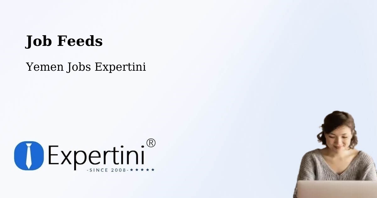 Job Listings Feed – Saḩār - Yemen Jobs Expertini