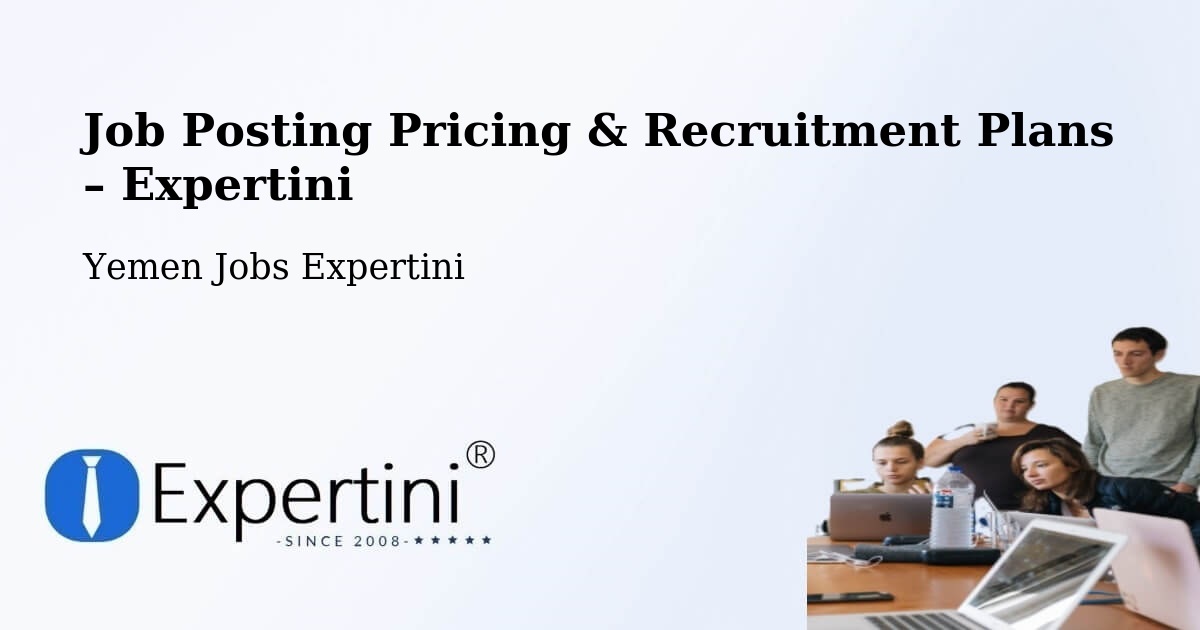 Job Posting Pricing & Recruitment Plans – Saḩār - Saḩār, Yemen Jobs Expertini